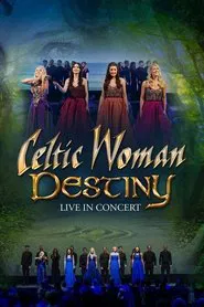 Celtic Woman: Destiny movie poster