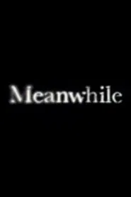 Meanwhile movie poster