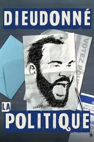 Dieudonné - La Politique movie poster