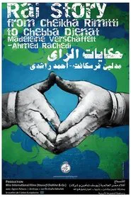 Raï Story: From Cheikha Rimitti to Cheba Djenet movie poster