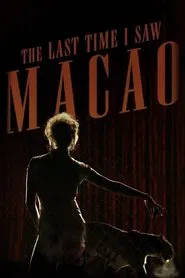 Poster do filme The Last Time I Saw Macao