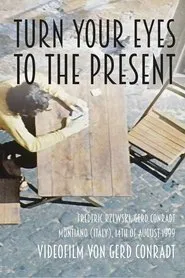 Turn Your Eyes To The Present movie poster