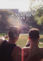 Aujourd'hui, rien movie poster