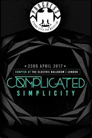 PROGRESS Chapter 47 Complicated Simplicity movie poster