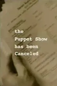 The Puppet Show Has Been Canceled movie poster