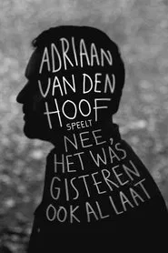 Adriaan Van den Hoof: Nee, het was gisteren ook al laat movie poster