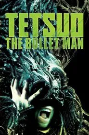 Tetsuo: The Bullet Man movie poster