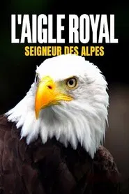 L'aigle royal, seigneur des Alpes tv show poster