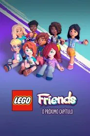 Poster da série LEGO Friends: O Próximo Capítulo