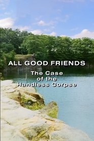 All Good Friends: The Case of the Handless Corpse movie poster