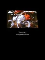 Bagatelle 4: imágenes;archivos movie poster