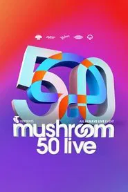 Mushroom 50th Anniversary Concert Live movie poster