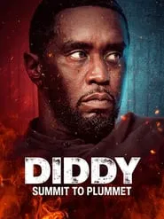 Diddy: Summit to Plummet movie poster