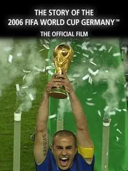 Poster do filme The Story of the 2006 FIFA World Cup: The Official Film of 2006 FIFA World Cup Germany