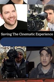 Saving The Cinematic Experience movie poster