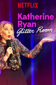 Katherine Ryan: Glitter Room movie poster