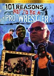 Poster do filme 101 Reasons Not To Be A Pro Wrestler