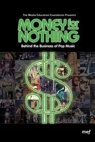 Poster do filme Money for Nothing: Behind the Business of Pop Music
