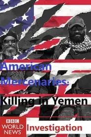 American Mercenaries: Killing in Yemen tv show poster