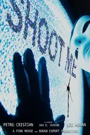 SHOOT ME movie poster