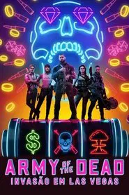 Poster do filme Army of the Dead: Invasão em Las Vegas