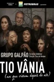 Tio Vânia (aos que vierem depois de nós) movie poster