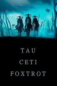 Tau Ceti Foxtrot movie poster