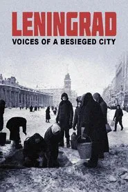 Leningrad. Stimmen einer belagerten Stadt movie poster