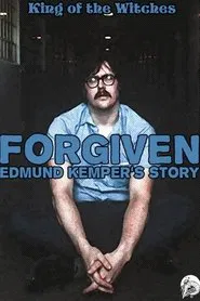 Forgiven: Edmund Kemper's Story movie poster