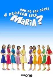 How Do You Solve a Problem like Maria? tv show poster