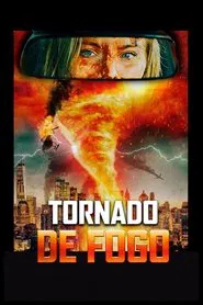 Poster do filme Tornado de Fogo
