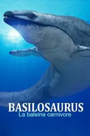 Basilosaurus, la baleine carnivore movie poster