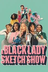 A Black Lady Sketch Show tv show poster
