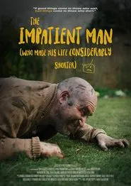 The Impatient Man Who Made His Life Considerably Shorter movie poster