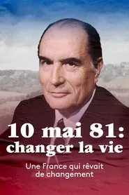 Poster do filme 10 mai 1981 : Changer la vie ?