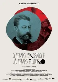 Martins Sarmento - O Tempo Passado é já Tempo Futuro movie poster