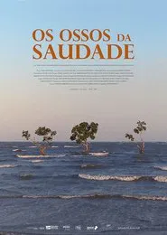 Os Ossos da Saudade movie poster