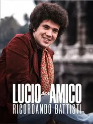 Lucio per amico. Ricordando Battisti movie poster