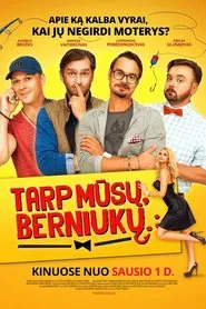 Tarp mūsų, berniukų... movie poster