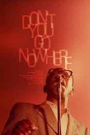 Don't You Go Nowhere movie poster