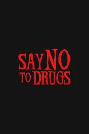 Say No to Drugs movie poster