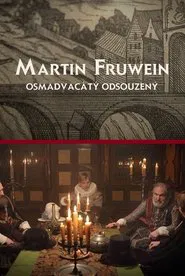 Martin Fruwein osmadvacátý odsouzený movie poster