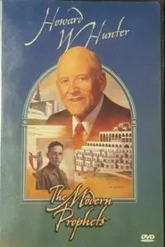 Howard W. Hunter: The Modern Prophets movie poster