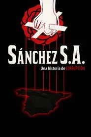 Sánchez S.A. Una historia de corrupción movie poster