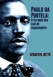 Paulo da Portela: O Teu Nome não Caiu no Esquecimento movie poster