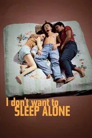 I Don't Want to Sleep Alone movie poster