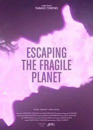 Escaping the Fragile Planet movie poster