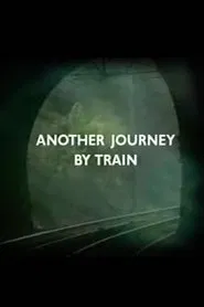 Another Journey By Train movie poster