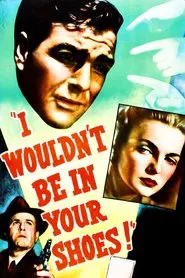 I Wouldn't Be in Your Shoes movie poster