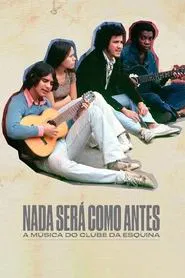 Nothing Like Before – The Music of Clube da Esquina movie poster